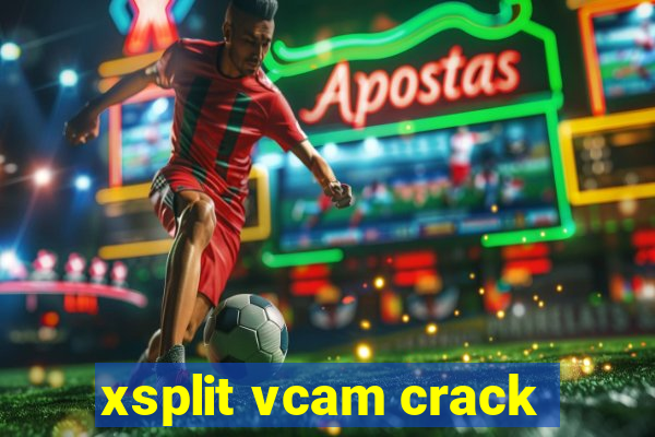 xsplit vcam crack